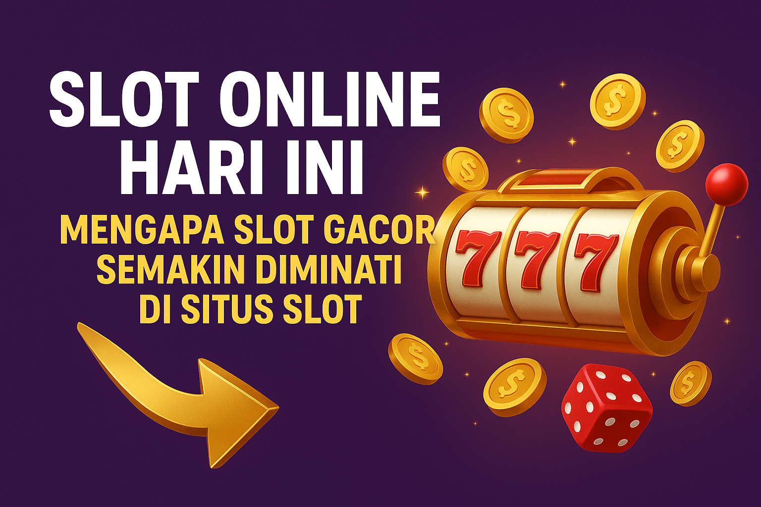 Slot Online Hari Ini: Mengapa Slot Gacor Semakin Diminati di Situs Slot