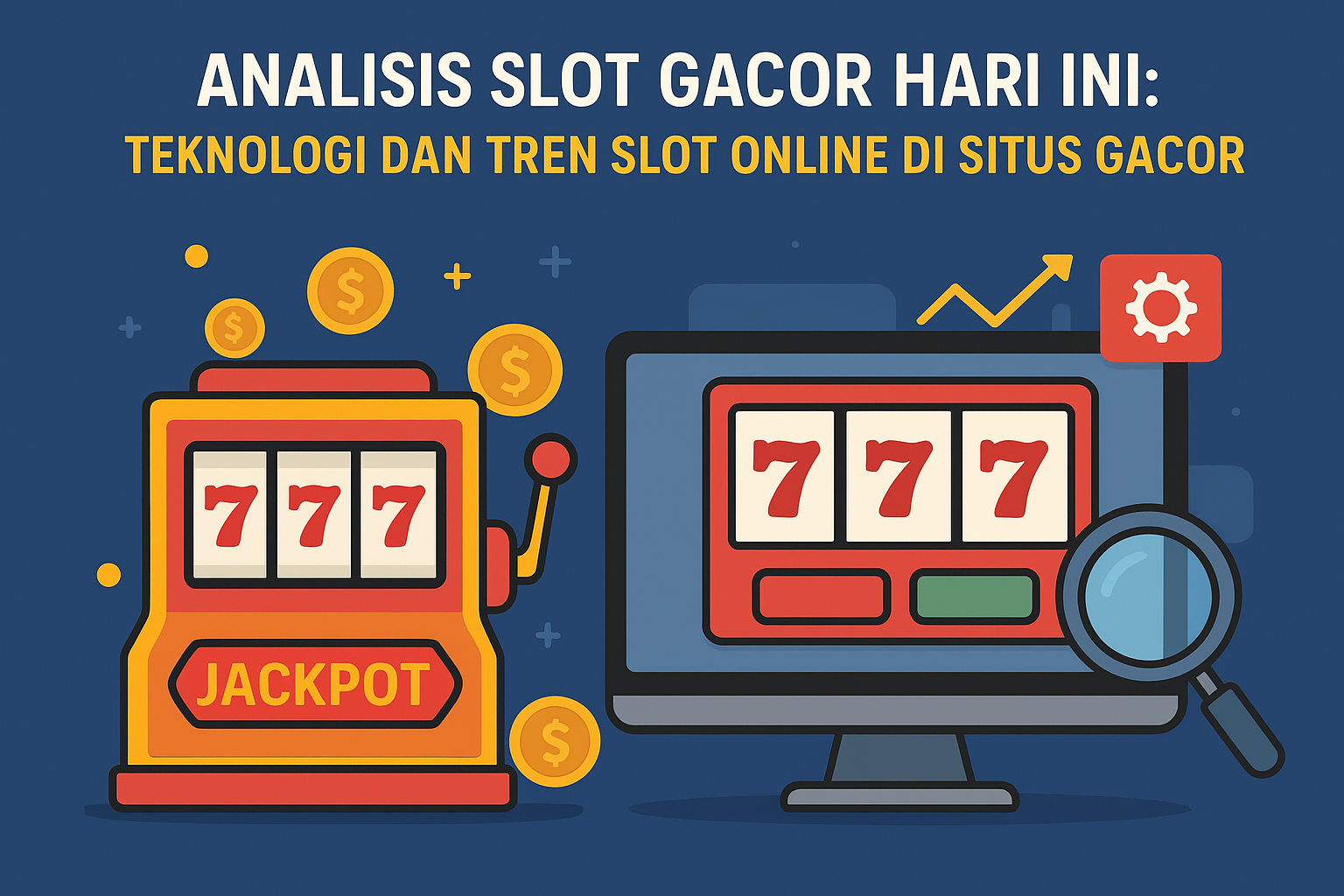 Analisis Slot Gacor Hari Ini: Teknologi dan Tren Slot Online di Situs Gacor