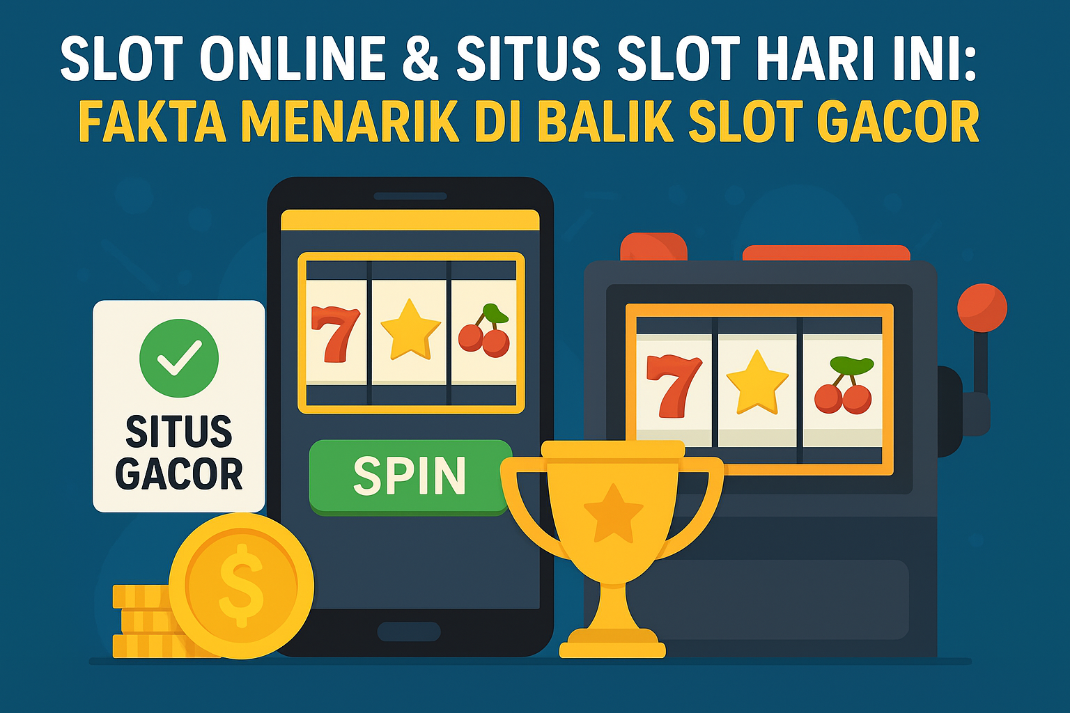 Situs Slot & Slot Online Hari Ini: Fakta Menarik di Balik Slot Gacor